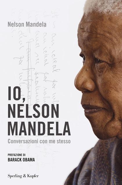 Io, Nelson Mandela. Conversazioni con me stesso | Libri