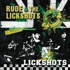 Rude & The Lickshots  - Lickshots 