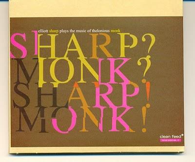 Recensione di Sharp? Monk? Sharp! Monk! di Elliott Sharp (2006, Clean Feed Records)