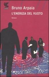 Il libro del giorno: L'energia del vuoto di Bruno Arpaia (Guanda)