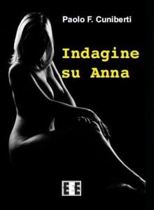 Recensione di Indagine su Anna di Paolo Ferruccio Cuniberti, a cura di Rita Rinaldi