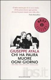 Chi ha paura muore ogni giorno. I miei anni con Falcone e Borsellino