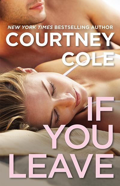 If you leave by Courtney Cole If you leave by Courtney Cole