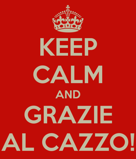 keep-calm-and-grazie-al-cazzo-1