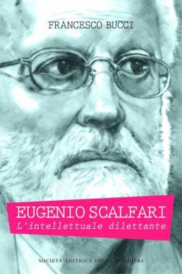 “Eugenio Scalfari. L'intellettuale dilettante” di Francesco Bucci: quando memoriali narcistici assumono il ruolo di testi di valore culturale