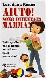 Recensione: Aiuto! Sono diventata mamma! di Loredana Ronco