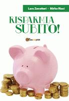 IL MIO LIBRO: RISPARMIA SUBITO! IL MIO LIBRO: RISPARMIA SUBITO!
