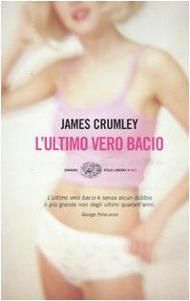 James Crumley - L'ultimo vero bacio