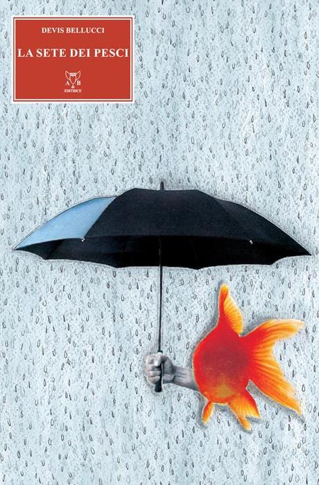 “La sete dei pesci”, il nuovo romanzo di Devis Bellucci, fisico, ricercatore e… autore sandwich