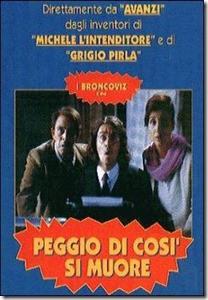 Peggio di così si muore