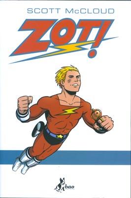 Poco supereroismo e molti sentimenti: Zot! di Scott McCloud Poco supereroismo e molti sentimenti: Zot! di Scott McCloud Scott McCloud In Evidenza Bao Publishing