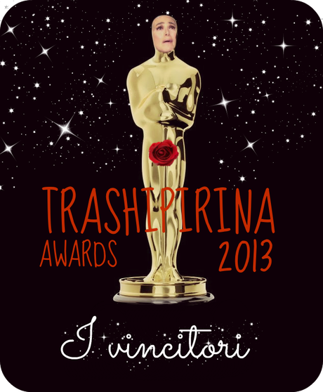 Trashipirina Awards 2013: I risultati!