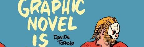 Graphic novel is dead: anteprima del nuovo libro di Davide Toffolo in uscita per Rizzoli Lizard Tre Allegri Ragazzi Morti Rizzoli Lizard In Evidenza Davide Toffolo 