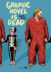 Graphic novel is dead: anteprima del nuovo libro di Davide Toffolo in uscita per Rizzoli Lizard Tre Allegri Ragazzi Morti Rizzoli Lizard In Evidenza Davide Toffolo 