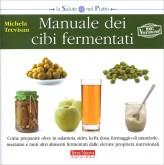 Il Manuale dei Cibi Fermentati Michela Trevisan