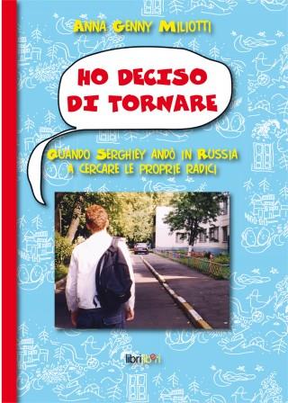 NEWS. Ho deciso di tornare. Quando Serghiey andò in Russia a cercare le proprie radici – di Anna Genny Miliotti