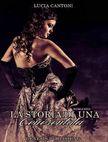 RECENSIONE - La storia di una cenerentola di Lucia Cantoni
