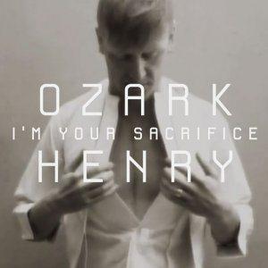 Ozark-Henry-I’m-Your-Sacrifice