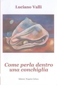 Come perla dentro una conchiglia - Luciano Valli Come perla dentro una conchiglia - Luciano Valli