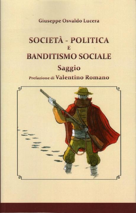 Società, politica e banditismo sociale, di Giuseppe Osvaldo Lucera