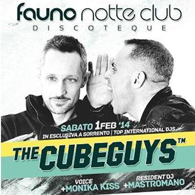 Sabato 1 febbraio 2014 The Cube Guys @Fauno Notte Club di Sorrento (NA).