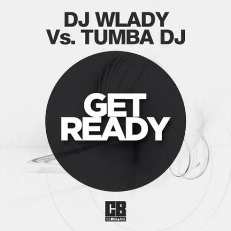 Dj Wlady vs Tumba Dj - Get Ready - su Beatport dal 4 febbraio