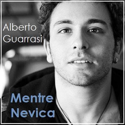 Mentre Nevica, il singolo desordio di Alberto Guarrasi.