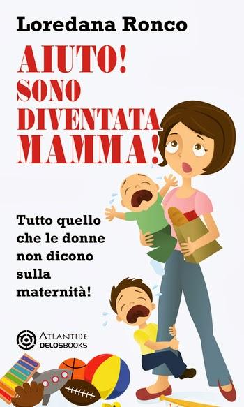 recensione: AIUTO! SONO DIVENTATA MAMMA! di Loredana Ronco