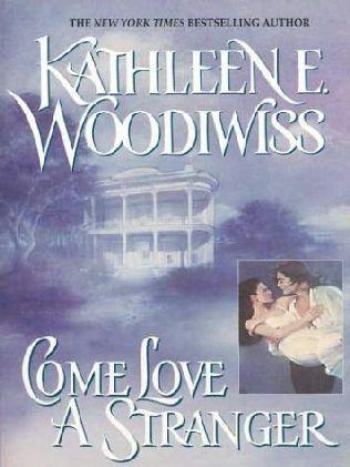 book cover of   Come Love a Stranger   by  Kathleen Woodiwiss
