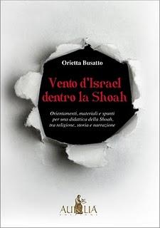 Il libro del giorno: Vento d'Israel dentro la Shoah di Orietta Busatto (Aurelia Edizioni)