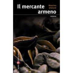 Recensione: IL MERCANTE ARMENO di Massimo Ghelardi