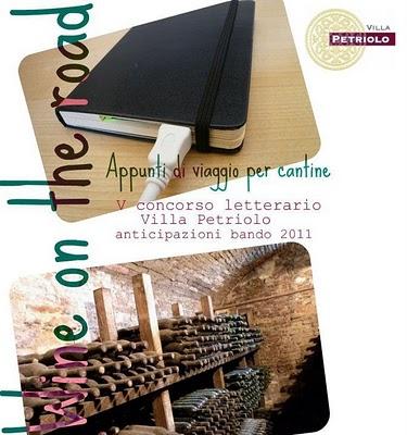 Wine on the road. Appunti di viaggio...per cantine. A breve il bando 2011 del quinto concorso letterario di Villa Petriolo