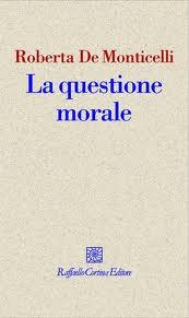 “La questione morale” di R.De Monticelli