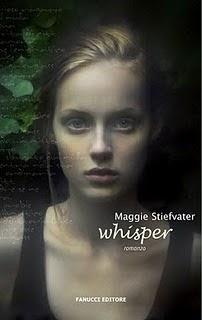 Dal 20 Febbraio in Libreria: WHISPER di Maggie Stiefvater