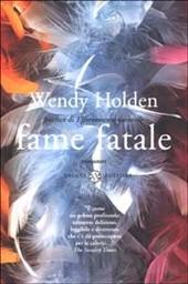 RECENSIONE: FAME FATALE, di Wendy ... RECENSIONE: FAME FATALE, di Wendy ...