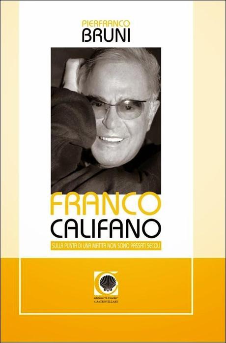 Franco Califano raccontato, oltre la leggerezza, da Pierfranco Bruni