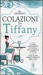 “Colazione da Tiffany” libro di Isa Grassano: una guida très chic sui salotti eleganti ed alla moda
