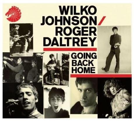 WILKO JOHNSON & ROGER DALTREY          GOING BACK HOME