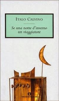 Se una notte d'inverno un viaggiatore, Italo Calvino [Mi piace sapere che esistono libri che potrò ancora leggere]