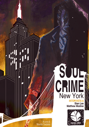 Round Robin Editrice presenta Soul Crimes, un graphic novel presentato da Stan Lee Round Robin editrice 