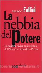 La nebbia del potere. La politica divisa tra il silenzio del Palazzo e l'urlo della Piazza