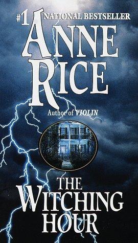 Cover of The Witching Hour (Lives of the Mayfair Witches) by Anne Rice