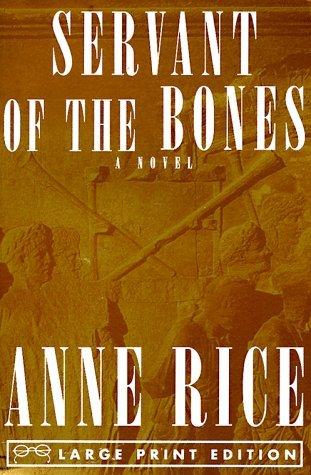 Cover of Servant of the Bones (Random House Large Print (Cloth/Paper)) by Anne Rice