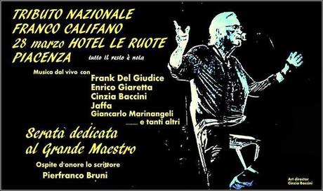 Tributo Nazionale a  Franco Califano ad un anno dalla scomparsa. Piacenza celebra il cantautore, il poeta, il maestro.