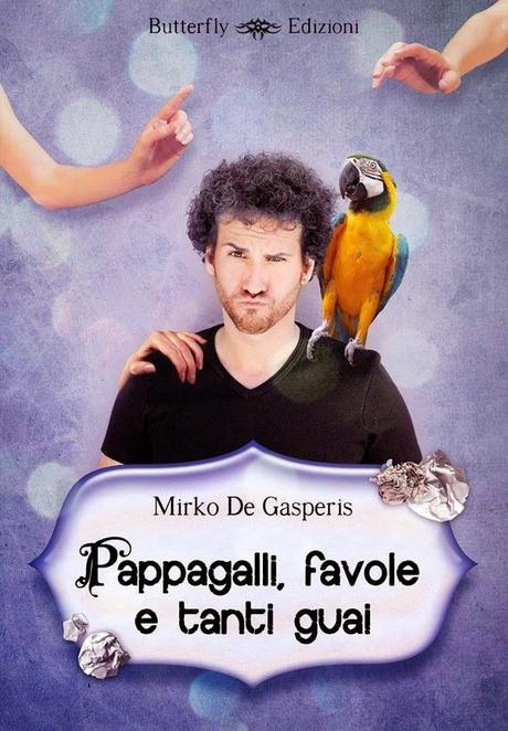 INTERVISTA A MIRKO DE GASPERIS http://buy.blomming.com/items/665548-pappagalli-favole-e-tanti-guai