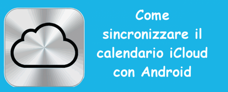 icloud 600x243 Come sincronizzare il calendario iCloud con Android guide  iCloud Calendario iCloud 