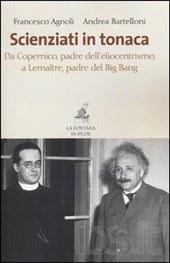 Scienziati in tonaca. Da Copernico, padre dell'eliocentrismo, a Lemaître, padre del Big Bang