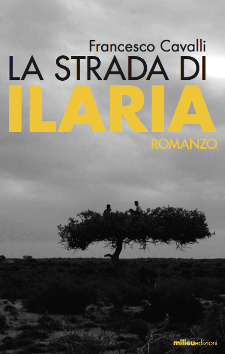 #Segnalazioni: La strada di Ilaria di Francesco Cavalli
