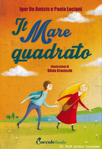 IL MARE QUADRATO IL MARE QUADRATO, DI PAOLA LUCIANI E IGOR DE AMICIS