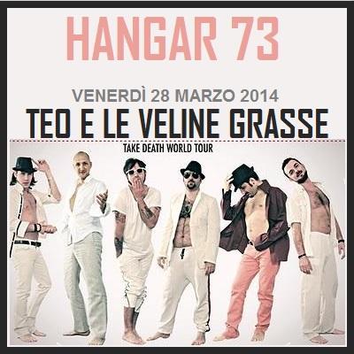 Hangar 73: Teo e Le Veline Grasse, venerdi' 28 marzo 2014 a Bergamo.